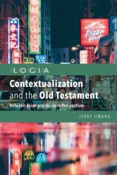  Contextualization and the Old Testament: Between Asian and Western Perspectives 