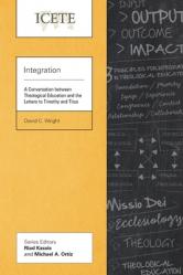  Integration: A Conversation between Theological Education and the Letters to Timothy and Titus 