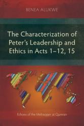  The Characterization of Peter\'s Leadership and Ethics in Acts 1-12, 15: Echoes of the Mebaqqer at Qumran 