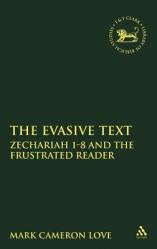  Evasive Text: Zechariah 1-8 and the Frustrated Reader 