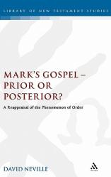  Mark\'s Gospel--Prior or Posterior?: A Reappraisal of the Phenomenon of Order 