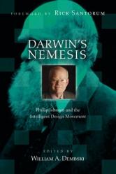  Darwin\'s Nemesis: Phillip Johnson and the Intelligent Design Movement 