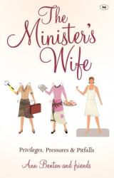  The Minister\'s Wife: Privileges, Pressures and Pitfalls 