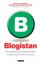  Blogistan: The Internet and Politics in Iran 