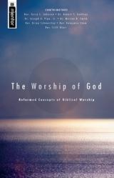  The Worship of God: Reformed Concepts of Biblical Worship 