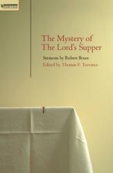  Mystery of the Lord\'s Supper: Sermons by Robert Bruce 