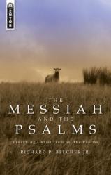  The Messiah and the Psalms: Preaching Christ from All the Psalms 