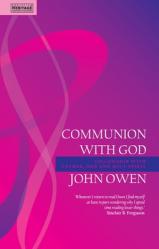 Communion with God: Fellowship with the Father, Son and Holy Spirit 