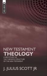  New Testament Theology: A New Study of the Thematic Structure of the New Testament 