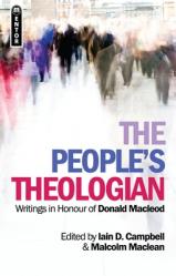  The People\'s Theologian: Writings in Honour of Donald Macleod 
