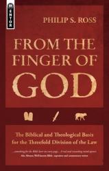  From the Finger of God: The Biblical and Theological Basis for the Threefold Division of the Law 