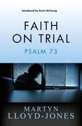  Faith on Trial: Psalm 73 