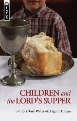 Children and the Lord\'s Supper 
