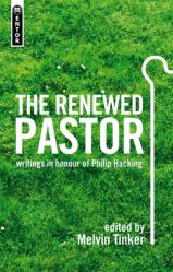  The Renewed Pastor: Writings in Honour of Philip Hacking 