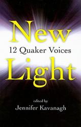  New Light: 12 Quaker Voices 