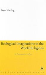  Ecological Imaginations in the World Religions: An Ethnographic Analysis 