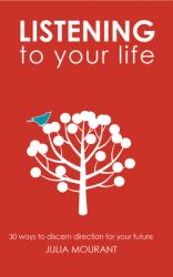  Listening to Your Life: 30 Ways to Discern Direction for Your Future 