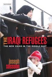  The Iraqi Refugees: The New Crisis in the Middle East 