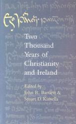  Two Thousand Years of Christianity and Ireland: Lectures Delivered in Christ Church Cathedral, Dublin, 2001-2002 