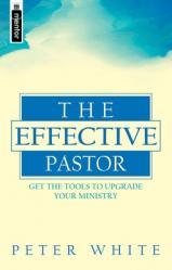  The Effective Pastor: Christian Leadership for the Twenty-First Century 