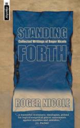 Standing Forth: Collected Writings of Roger Nicole 