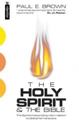  The Holy Spirit: The Spirit\'s Interpreting Role in Relation to Biblical Hermeneutics 
