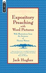  Expository Preaching with Word Pictures: With Illustrations from the Sermons of Thomas Watson 