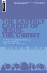  The Earthy Career of Jesus, the Christ: A Life in Chronological, Geographical and Social Context 