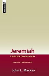  Jeremiah Volume 2 (Chapters 21-52): A Mentor Commentary 