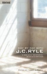  Day by Day with J.C. Ryle: A New Daily Devotional of Ryle\'s Writings 