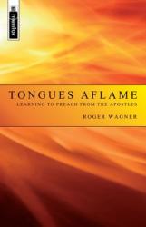  Tongues Aflame: Learning to Preach from the Apostles 