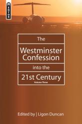  The Westminster Confession Into the 21st Century: Volume 3 