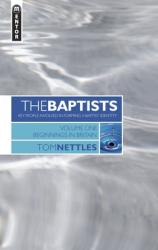  The Baptists: Beginnings in Britain - Vol 1 