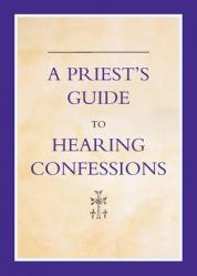  A Priest\'s Guide to Hearing Confession 