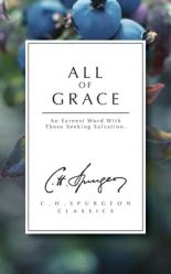  All of Grace: An Earnest Word with Those Seeking Salvation 