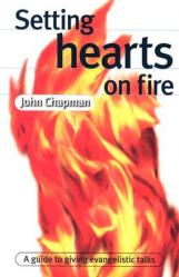  Setting Hearts on Fire: A Guide to Giving Evangelistic Talks 