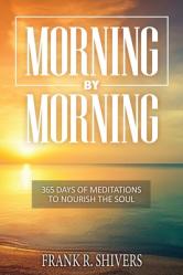  Morning by Morning: 365 Meditations to Nourish the Soul 