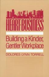  Heart Business: Building a Kinder Gentler Workplace 