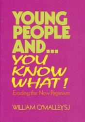  Young People And...You Know What: Eroding the New Paganism 