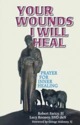  Your Wounds I Will Heal: Prayer for Inner Healing 