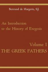  An Introduction to the History of Exegesis, Vol 1: Greek Fathers 