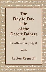  The Day-To-Day Life of the Desert Fathers in Fourth-Century Egypt 