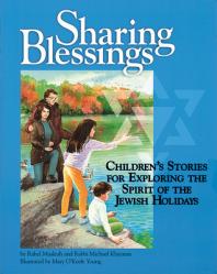  Sharing Blessings: Children\'s Stories for Exploring the Spirit of the Jewish Holidays 