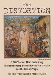  The Distortion: 2000 Years of Misrepresenting the Relationship Between Jesus the Messiah and the Jewish People 