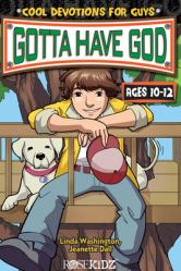  Gotta Have God: Cool Devotions for Guys Ages 10-12 