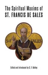  The Spiritual Maxims of St. Francis de Sales 