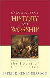  Chronicles of History and Worship: Orthodox Christian Reflections on the Books of Chronicles 