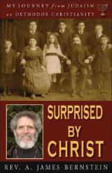  Surprised by Christ: My Journey from Judaism to Orthodox Christianity 