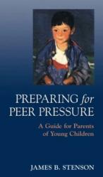  Preparing for Peer Pressure: A Guide for Parents of Young Children 