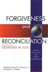  Forgiveness and Reconciliation: Religion, Public Policy, and Conflict Transformation 